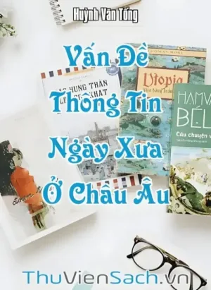 Vấn Đề Thông Tin Ngày Xưa Ở Châu Âu Trước Khi Báo Chí Ra Đời