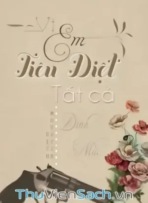 Vì Em Tiêu Diệt Tất Cả