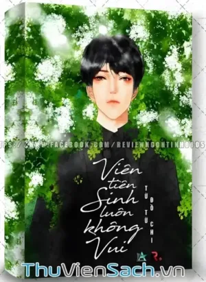Viên Tiên Sinh Luôn Không Vui