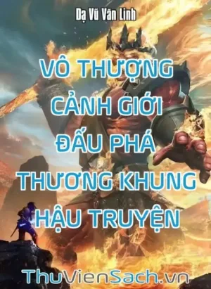 Vô Thượng Cảnh Giới - Đấu Phá Thương Khung Hậu Truyện