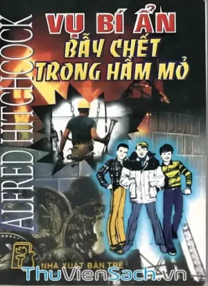 Vụ Bí Ẩn Bẫy Chết Trong Hầm Mỏ