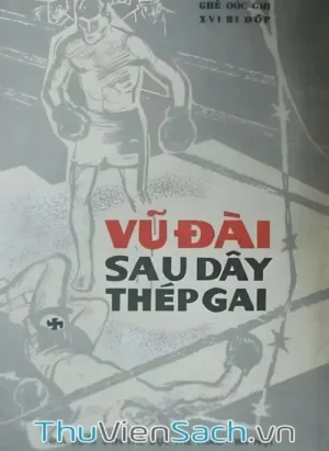 Vũ Đài Sau Dây Thép Gai