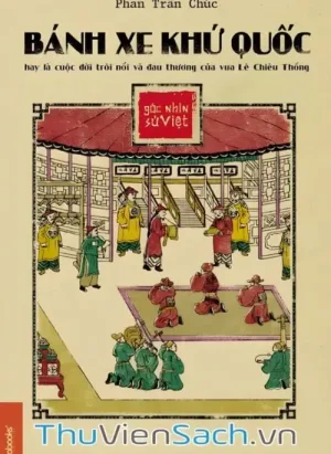 Vua Lê Chiêu Thống - Bánh Xe Khứ Quốc