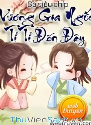 Vương Gia Ngốc, Tỉ Tỉ Đến Đây