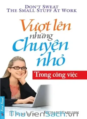 Vượt Lên Những Chuyện Nhỏ Trong Công Việc