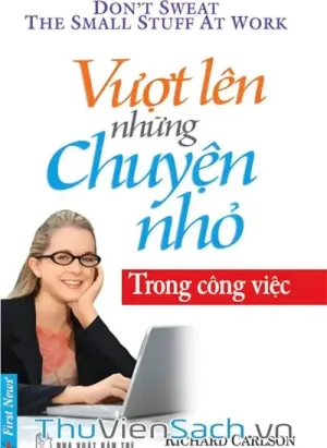 Vượt Qua Những Chuyện Nhỏ Trong Công Việc