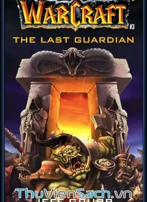 Warcraft Toàn Tập - Phần 3