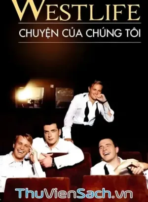 Westlife Chuyện Của Chúng Tôi