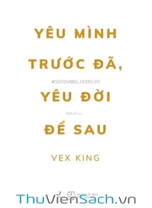 Yêu Mình Trước Đã Yêu Đời Để Sau